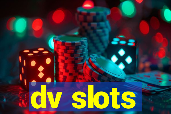 dv slots